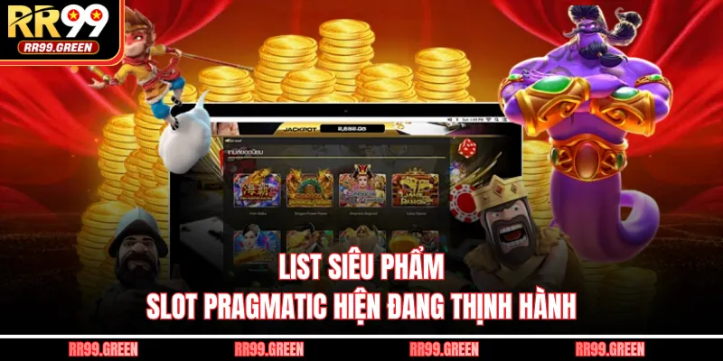 List siêu phẩm slot Pragmatic hiện đang thịnh hành